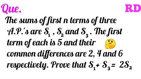 The sums of first n terms of three A.P.s are S1, S2 and S3. The first term of each is 5...|| RD Q.||