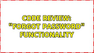 Code Review: "Forgot password" functionality (2 Solutions!!)