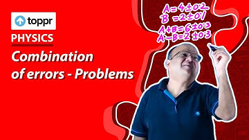 Combination of errors - Problems | Measurement, accuracy and precision | Class 11 Physics (CBSE)