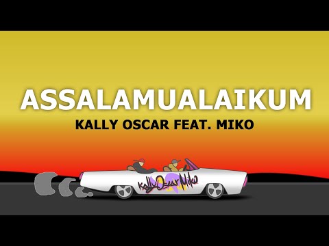 Kally Oscar feat. Miko - Assalamu Alaikum [Official video]