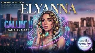 Elyanna - Callin U (Aesthetic ) ✨📞
