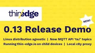 thin-edge.io 0.13 Release Demo
