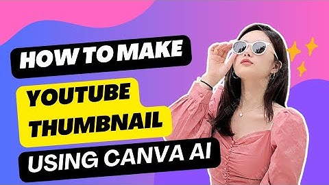 How To Create YouTube Thumbnail Using Canva Magic Design AI