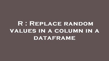 R : Replace random values in a column in a dataframe