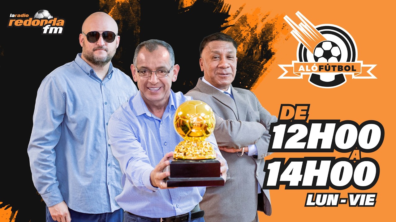 ALÓ FÚTBOL I LA RADIO REDONDA I EN VIVO