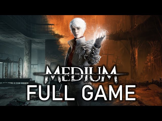 THE MEDIUM - Gameplay Walkthrough FULL GAME (4K 60FPS) No Commentary 