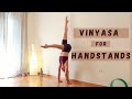 Vinyasa for Handstands | Master your Handstands | Inversion Flow