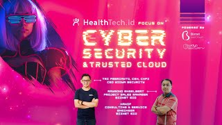 Healthtech.id Focus on CyberSecurity & Trusted Cloud - Powered by Widya Security & BiznetGio screenshot 5