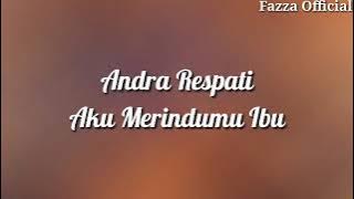 Andra Respati - Aku Merindumu Ibu ( Lirik )