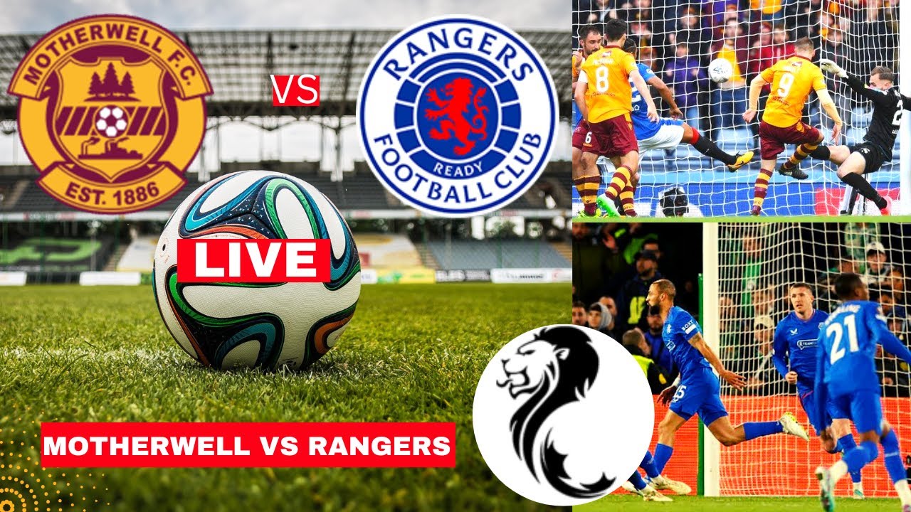 Motherwell vs Rangers Live Stream Scottish Premiership Football Match