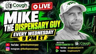 🌿 Join Mike, The Dispensary Guy, LIVE on Cough Country TV every Wednesday at 9 PM ET!