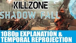 Killzone Shadow Fall Resolution Explanation of 1080P & Temporal Reprojection