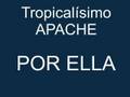 Tropicalisimo Apache  -  Por ella