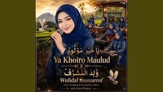Ya Khoiro Maulud X Wulidal musyarrof (Traditional Orchestra ethnic)