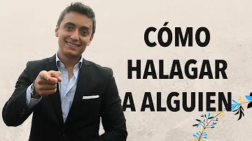 ¿Cómo elogiar a alguien en una palabra?