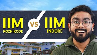 IIM Kozhikode vs IIM Indore: Which Is BETTER Find out the TRUTH!