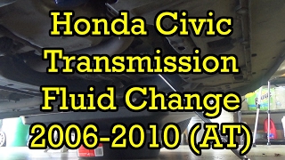 Honda Civic Automatic Transmission Fluid Service 2006 EX (2006-2011 Similar) (Drain and Fill)