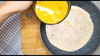 Just pour the egg on the tortilla and the result will be amazing! A simple recipe!