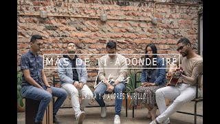 Video-Miniaturansicht von „MÁS DE TI - A DÓNDE IRÉ I LIBRES ft LAURA Y J ANDRÉS MURILLO.“