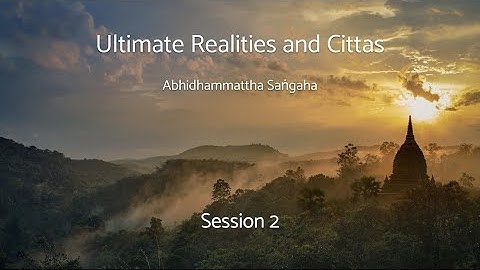 02. The 4 Ultimate Realities and Citta