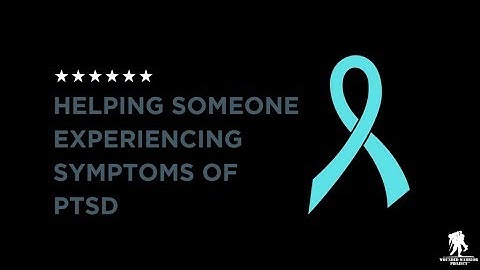 PTSD Explained: How to Offer Help For Someone Experiencing PTSD Ep. 10