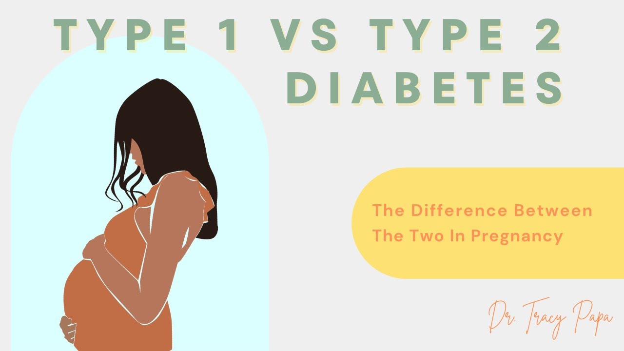 The Difference Between Type 1 Diabetes And Type 2 Diabetes In Pregnancy ...