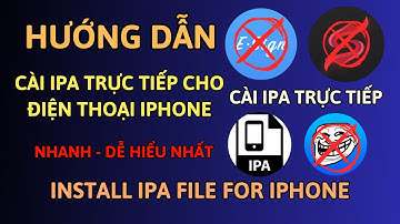 Chứng Chỉ IOS Miễn Phí và Cài Đặt File IPA Trực Tiếp Trên Điện Thoại IPhone | Install IPA On IPhone