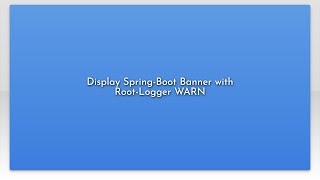 Display Spring-Boot Banner with Root-Logger WARN