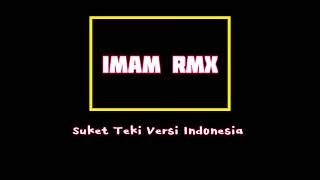 DJ Suket Teki Versi Indonesia by Imam RMX - DJ Santai full Bass