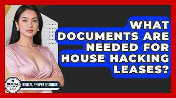 What Documents Are Needed for House Hacking Leases? | Rental Property Gurus News