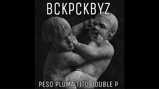 Bckpckbyz-Peso Pluma X Tito Double P (Dinastia)