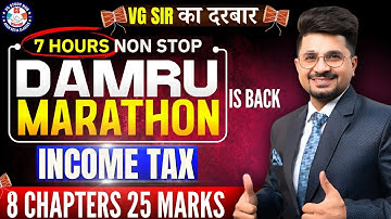 🔴7 Hours Income Tax "DAMRU MARATHON" Part 1 by VG Sir🔴 Sep/Dec 25🔥 | Don
