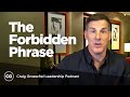 The Forbidden Phrase - Craig Groeschel Leadership Podcast