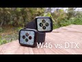 W46 vs DTX Маленькое сравнение...