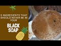 5 INGREDIENTS THAT SHOULD NEVER BE IN YOUR BLACK SOAP