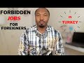 11 FORBIDDEN JOBS FOR FOREIGNERS IN TURKEY 2020