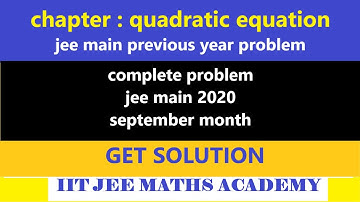 QUADRATIC EQUATION | JEE MAIN 2020 SEPT SHIFT | PYQ