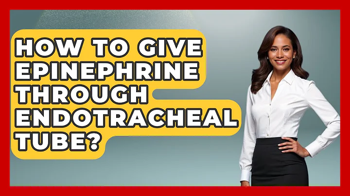 How To Give Epinephrine Through Endotracheal Tube? - First Response Medicine