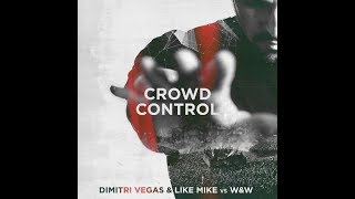 Dimitri Vegas \u0026 Like Mike vs. W\u0026W – Crowd Control (FREE DOWNLOAD)
