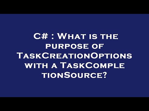 C# : What is the purpose of TaskCreationOptions with a TaskCompletionSource?