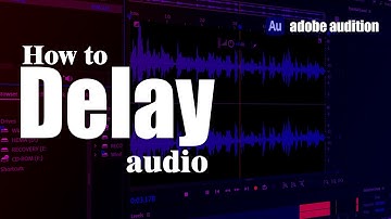 How to delay {deep} audio using adobe audition 2021