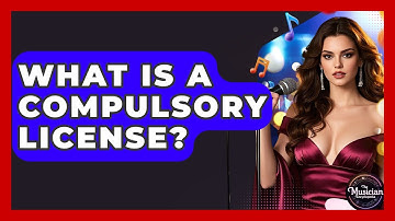 What Is A Compulsory License? - The Musician Encyclopedia