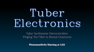 Tuber Synthesizer - Pinging the Filter to reveal Overtones