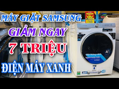 #1 MÁY GIẶT SAMSUNG GIẢM 7 TRIỆU TẠI ĐIỆN MÁY XANH Mới Nhất