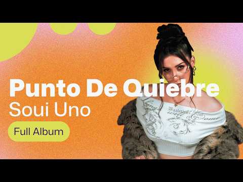 SOUI UNO - PUNTO DE QUIEBRE [FULL ÁLBUM]