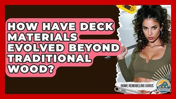 How Have Deck Materials Evolved Beyond Traditional Wood? - Home Remodeling Gurus