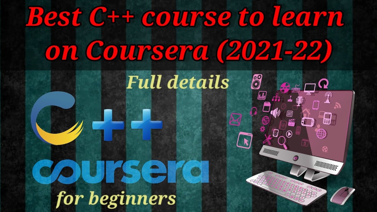Best C++ course to learn on Coursera for beginners 2021-22 | full ...