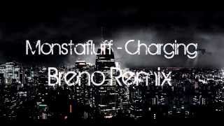 Monstafluff - Charging (Breno Remix)