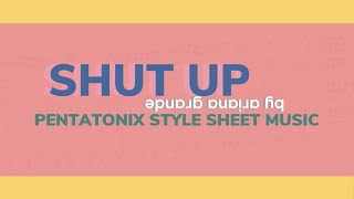 Shut Up (Ariana Grande) | Pentatonix Style Sheet Music