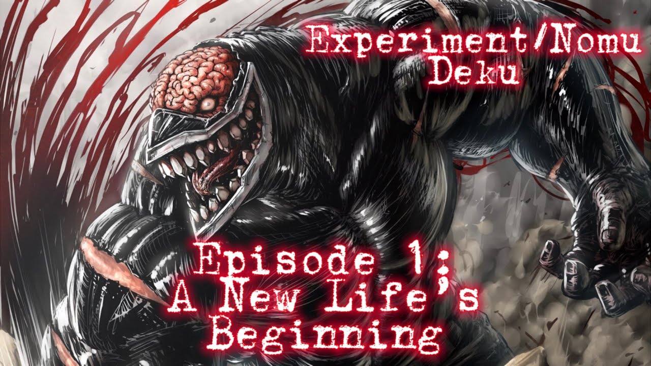 Experiment/Nomu Deku Episode 1 ‘A New Life’s Beginning’ + New intro